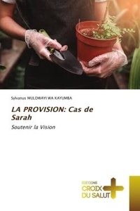 Wa kayumba sylvanus Mulowayi - LA PROVISION: Cas de Sarah - Soutenir la Vision.