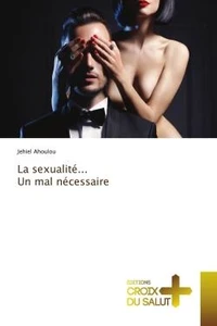 La sexualité... Un mal nécessaire