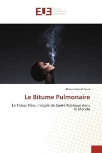 Abdoul Hamid Derra - Le Bitume Pulmonaire - Le Tabac Fléau Inégalé de Santé Publique dans le Monde.