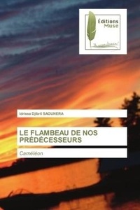 Idrissa djibril Saounera - LE FLAMBEAU DE NOS PRÉDÉCESSEURS - Caméléon.