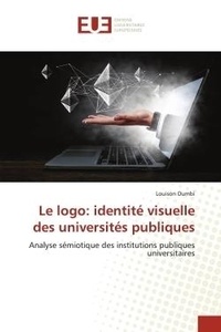 Louison Dumbi - Le logo: identité visuelle des universités publiques - Analyse sémiotique des institutions publiques universitaires.