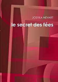 Josyka Nevart - Le secret des fées.