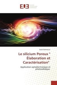 Salah Rahmouni - Le silicium Poreux " Élaboration et Caractérisation" - Application optoélectronique et photovoltaïque..