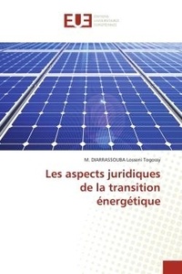 Togossy m. diarrassouba Losseni - Les aspects juridiques de la transition énergétique.