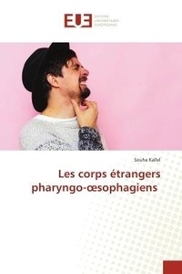 Souha Kallel - Les corps étrangers pharyngo-oesophagiens.