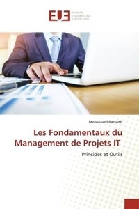 Menaouer Brahami - Les Fondamentaux du Management de Projets IT - Principes et Outils.