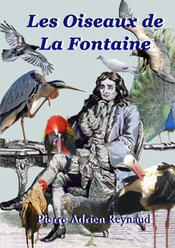Pierre Adrien Reynaud - Les oiseaux de La Fontaine.