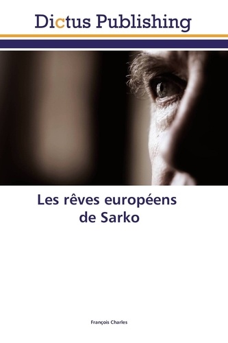 François Charles - Les rêves européens de Sarko.