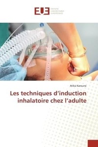 Atika Karoune - Les techniques d'induction inhalatoire chez l'adulte.