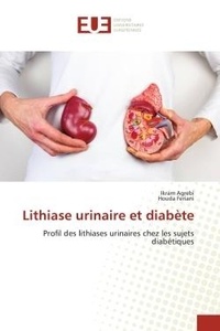 Ikram Agrebi et Houda Feriani - Lithiase urinaire et diabète - Profil des lithiases urinaires chez les sujets diabétiques.