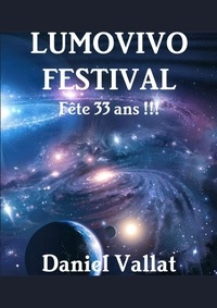 Daniel Vallat - Lumovivo Festival - Fête 33 ans !!!.