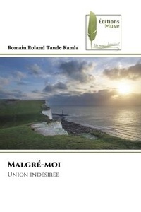 Kamla romain roland Tande - Malgré-moi - Union indésirée.