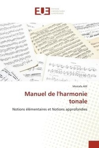 Mostafa Alili - Manuel de l'harmonie tonale - Notions élémentaires et Notions approfondies.