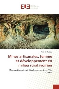 Tolla koffi Allou - Mines artisanales, femme et développement en milieu rural ivoirien - Mines artisanales et développement en Côte d'Ivoire.