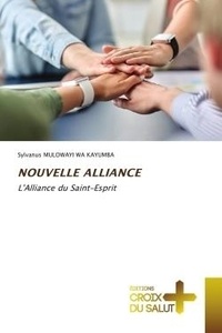 Wa kayumba sylvanus Mulowayi - Nouvelle alliance - L'Alliance du Saint-Esprit.