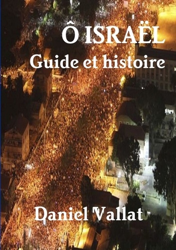 Daniel Vallat - O Israël - Guide et histoire.