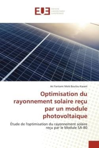 Boulou karam ari fantami Melé - Optimisation du rayonnement solaire reçu par un module photovoltaique - Étude de l'optimisation du rayonnement solaire reçu par le Module SA-80.