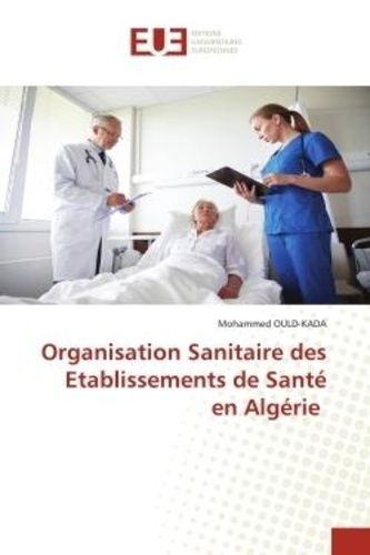 Mohammed Ould-kada - Organisation Sanitaire des Etablissements de Santé en Algérie.