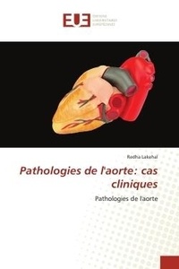 Redha Lakehal - Pathologies de l'aorte: cas cliniques - Pathologies de l'aorte.