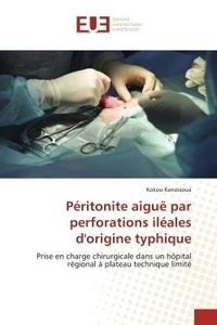 Kokou Kanassoua - Péritonite aiguë par perforations iléales d'origine typhique - Prise en charge chirurgicale dans un hôpital régional à plateau technique limité.