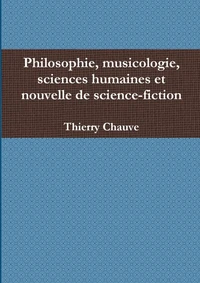 Philosophie, musicologie, sciences humaines et nouvelle de science-fiction