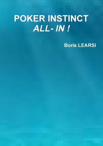 Boris Learsi - Poker instinct - All-in !.