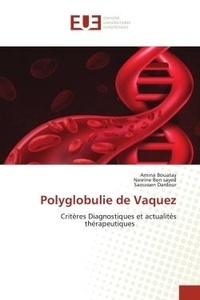 Amina Bouatay et Sayed nesrine Ben - Polyglobulie de Vaquez - Critères Diagnostiques et actualités thérapeutiques.