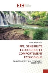 Manuela esson Ekwa - Ppe, sensibilite ecologique et comportement ecologique - Donner du sens aux evenements ecologiques.