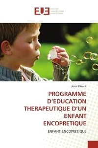 Amal Elleuch - Programme d'education therapeutique d'un enfant encopretique - Enfant encopretique.