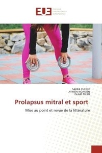 Sarra Chenik et Aymen Noamen - Prolapsus mitral et sport - Mise au point et revue de la littérature.