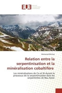 Mohamed Bhilisse - Relation entre la serpentinisation et la minéralisation cobaltifère - Les minéralisations de Co et Ni durant le processus de la serpentinisation dans les serpentinites de.