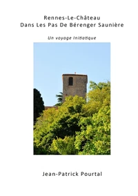 Rennes-le-Château - Dans les pas de Bérenger Saunière