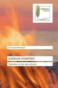 Kalasi claudia Ngowa - Sapeur-pompier - Éteindre un feu non allumé.