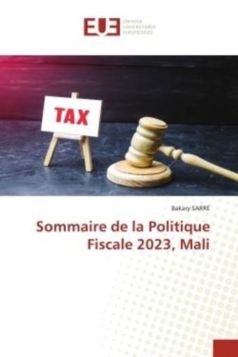 Bakary Sarre - Sommaire de la Politique Fiscale 2023, Mali.