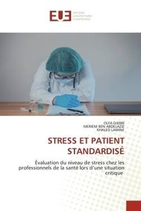 Olfa Djebbi et Abdelaziz meriem Ben - STRESS ET PATIENT STANDARDISÉ - Évaluation du niveau de stress chez les professionnels de la santé lors d'une situation critique.