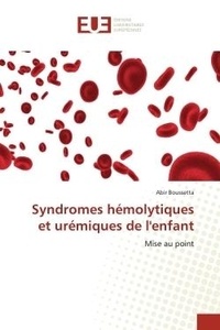 Abir Boussetta - Syndromes hémolytiques et urémiques de l'enfant - Mise au point.