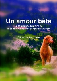 Gilbert Scheichtele - Un Amour Bete.