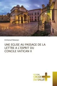 Une eglise au passage de la lettre a l'esprit du concile vatican ii