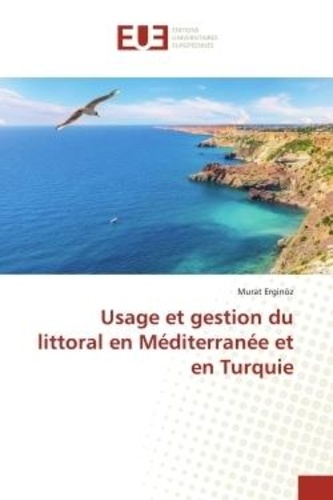 Murat Erginoz - Usage et gestion du littoral en Méditerranée et en Turquie.