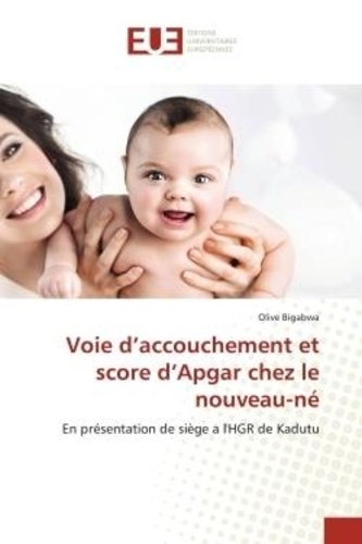 Olive Bigabwa - Voie d'accouchement et score d'Apgar chez le nouveau-né - En présentation de siège a l'HGR de Kadutu.