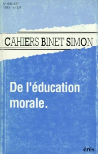 Cahiers Binet-Simon Numeros 636-637 Mars-Avril 1993 : De L'Education Morale