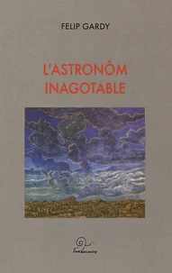 L'astronom inagotable e autrei racontes impossibles
