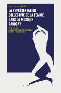 Téléchargez des livres en ligne pdf gratuitement La représentation collective de la femme dans la musique Rabòday: 1995 - 2017