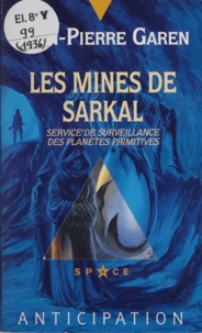  Garen - Service de surveillance des planètes primitives  : Les mines de Sarkal.