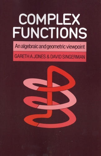 Complex functions. An Algebraic and Geometric Viewpoint