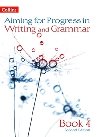 Gareth Calway et Mike Gould - Progress in Writing and Grammar - Book 4.