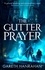 The Gutter Prayer. Book One of the Black Iron Legacy