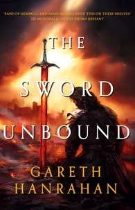 Gareth Hanrahan - The Sword Unbound - Book two in the Lands of the Firstborn trilogy.