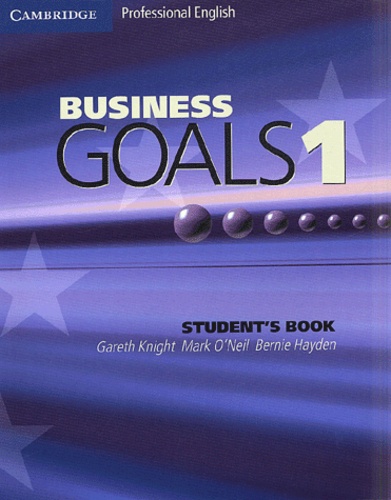 Gareth Knight et Mark O'Neil - Business goals 1 - Student's Book.