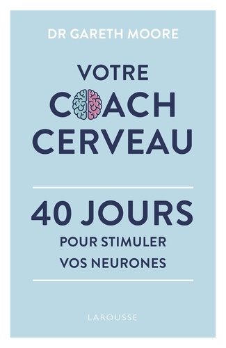 Votre coach cerveau. 40 jours pour stimuler vos neurones